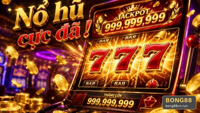 BONG88VNRUN 02 Nổ Hũ Bản Đối Chiếu — Bảng Kiểm Tra Cho Jackpot Và Phiên Nổ