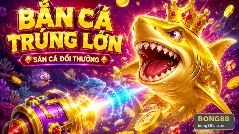 Khám Phá Giao Diện Bắn Cá Săn Thưởng Và Dữ Liệu Nổ Hũ Tại BONG88